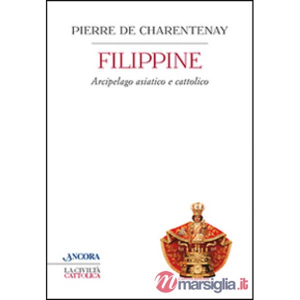Filippine. Arcipelago asiatico e cattolico