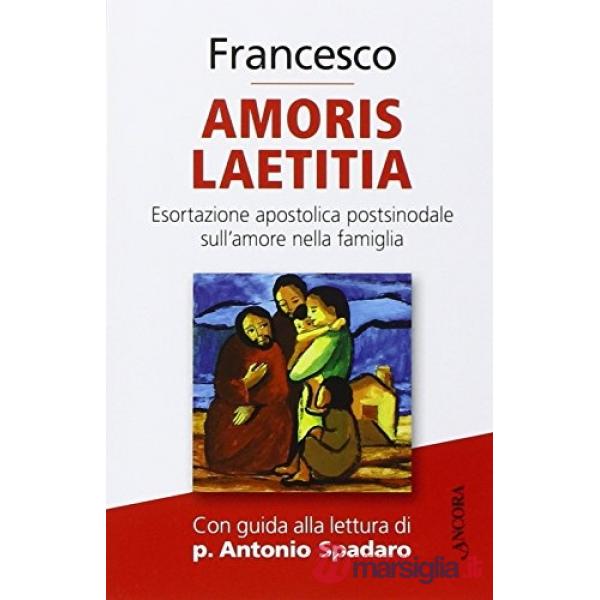 Amoris laetitia. Esortazione apostolica postsinodale sull'amore nella famiglia