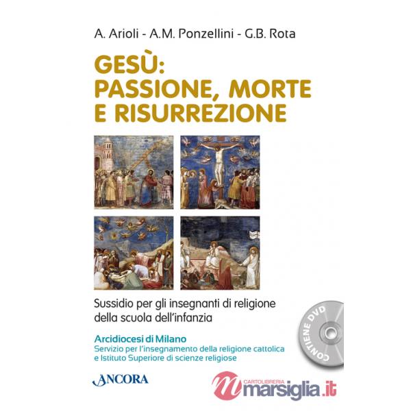 Gesù. Passione, morte e risurrezione