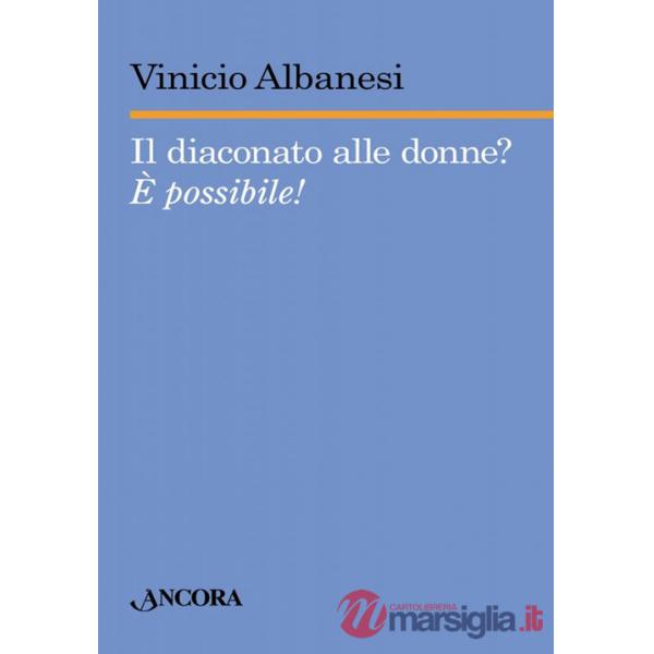 Diaconato alle donne? È possibile! (Il)
