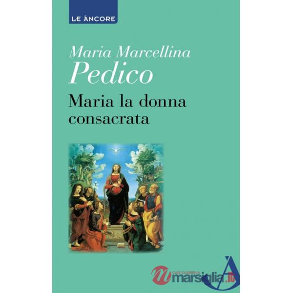 Maria la donna consacrata