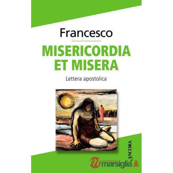 Misericordia et misera. Lettera apostolica a conclusione del Giubileo straordinario della misericordia