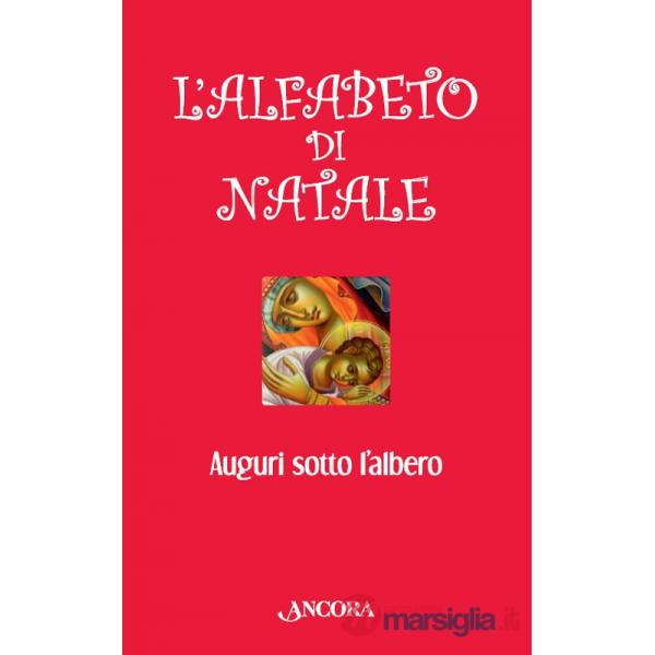 Alfabeto di Natale. Auguri sotto l'albero (L')