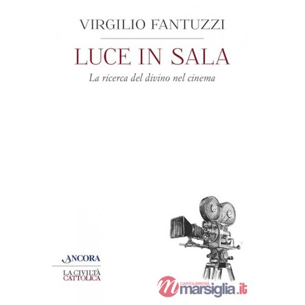 Luce in sala. La ricerca del divino nel cinema
