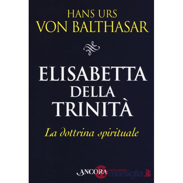 Elisabetta della Trinità. La dottrina spirituale