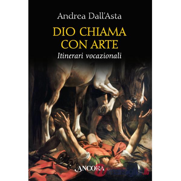 Dio chiama con arte. Parole e immagini vocazionali