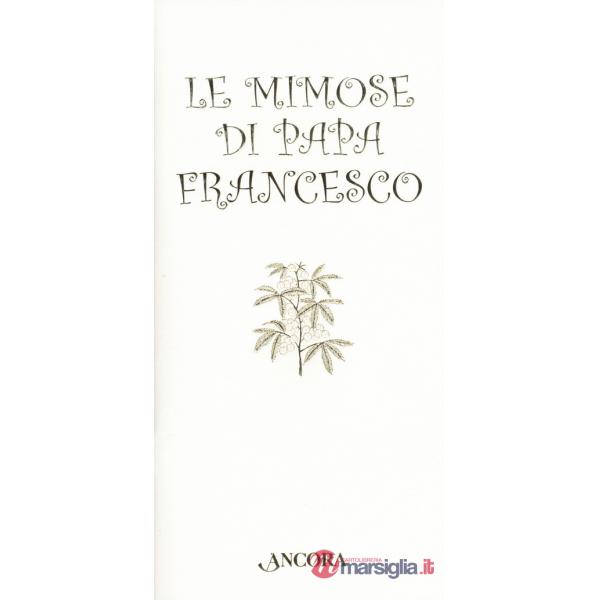 Mimose di papa Francesco (Le)