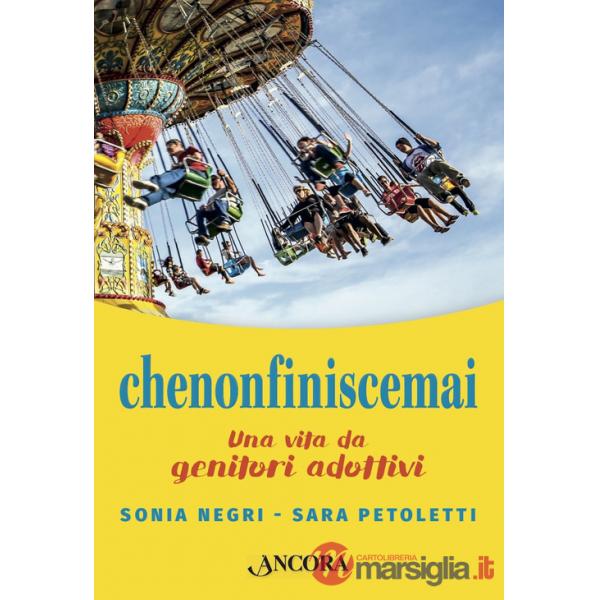 Chenonfiniscemai. Una vita da genitori adottivi