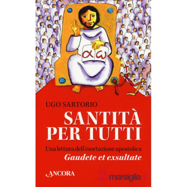 Santità per tutti. Una lettura dell'esortazione apostolica «Gaudete et exsultate»