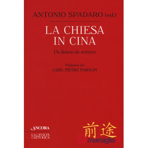 Chiesa in Cina. Un futuro da scrivere (La)