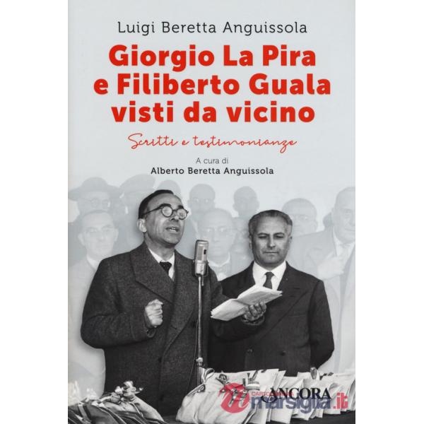 Giorgio La Pira e Filiberto Guala visti da vicino. Scritti e testimonianze