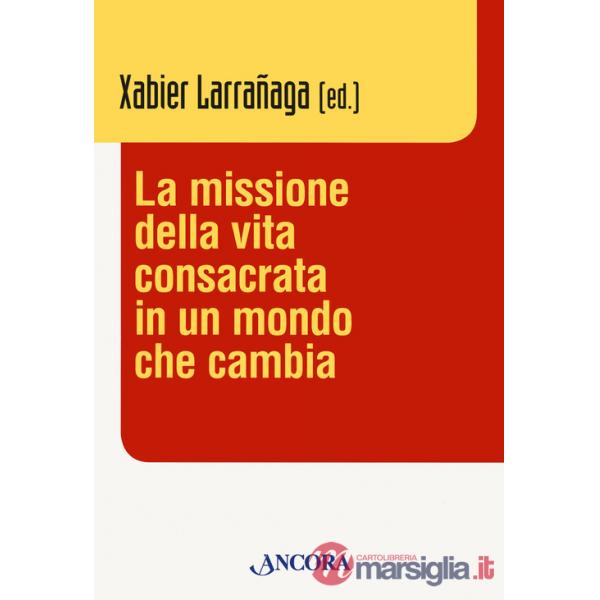 Missione della vita consacrata in un mondo che cambia (La)