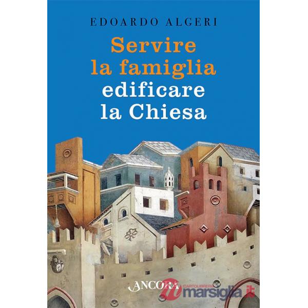 Servire la famiglia, edificare la chiesa