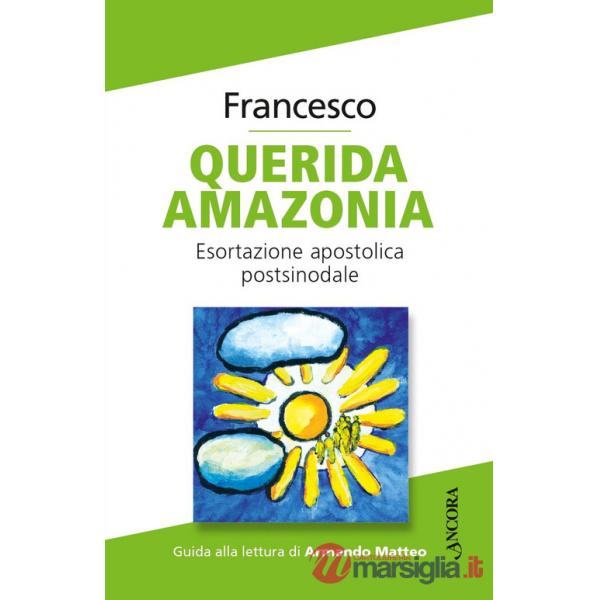 Querida Amazonia. Lettera apostolica postsinodale