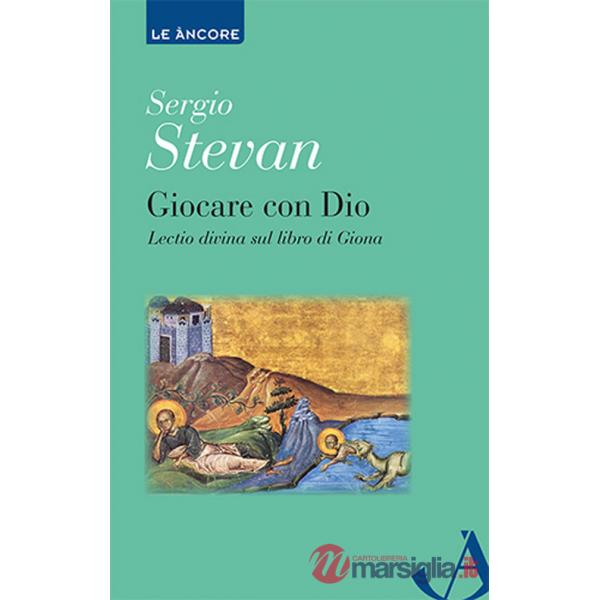 Giocare con Dio. Lectio divina sul libro di Giona