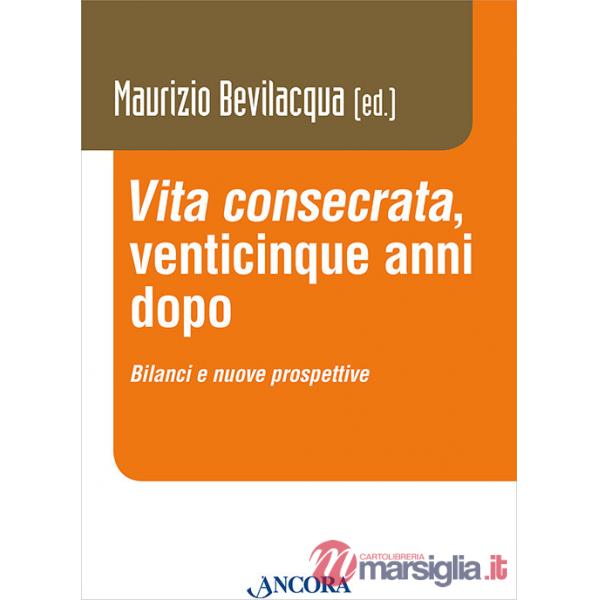 «Vita consecrata», venticinque anni dopo. Bilanci e nuovi prospettive