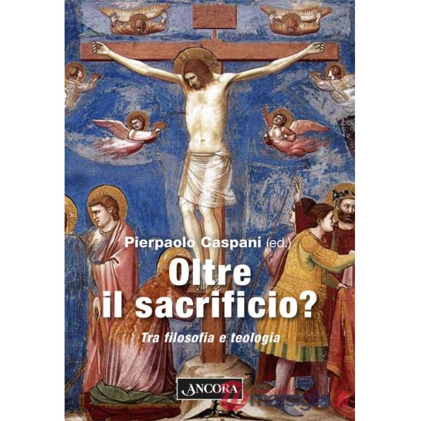 Oltre il sacrificio? Tra filosofia e teologia