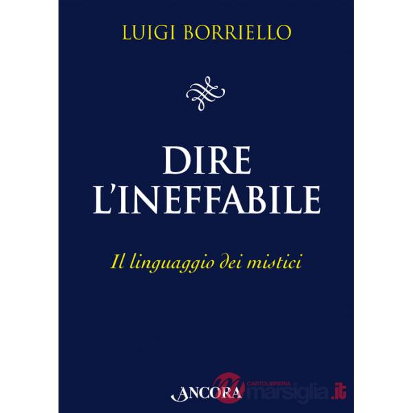 Dire l'ineffabile. Il linguaggio dei mistici