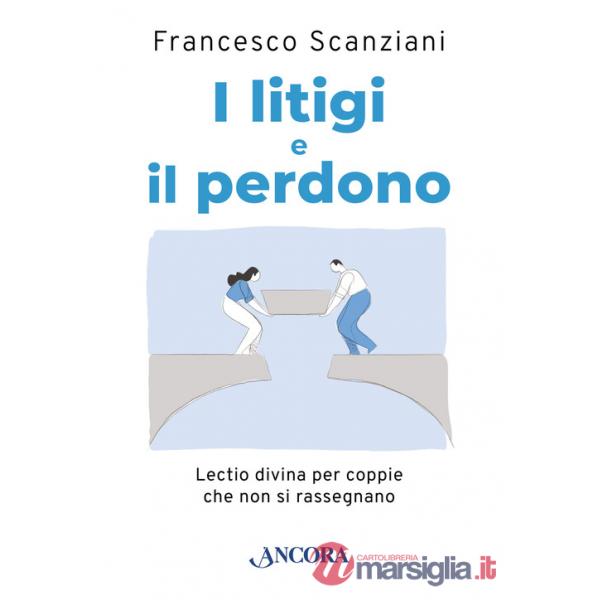 Litigi e il perdono. Lectio divina per coppie che non si rassegnano (I)