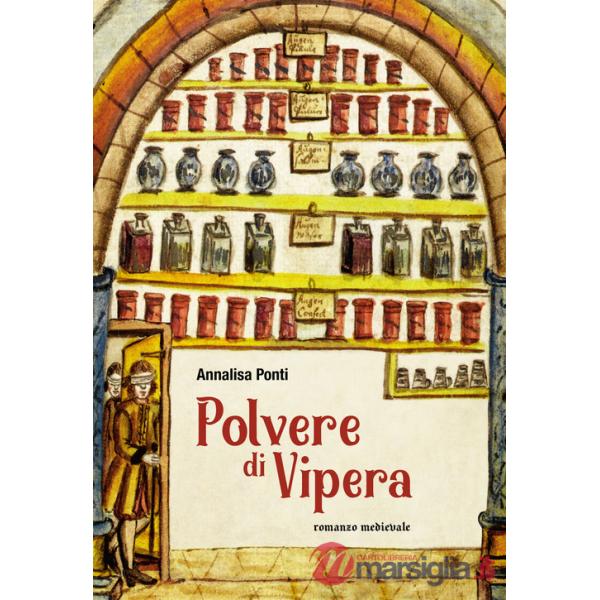 Polvere di vipera. Romanzo medievale. Ediz. illustrata