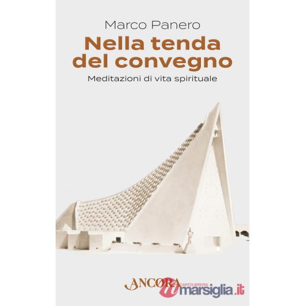 Nella tenda del convegno. Meditazioni di vita spirituale