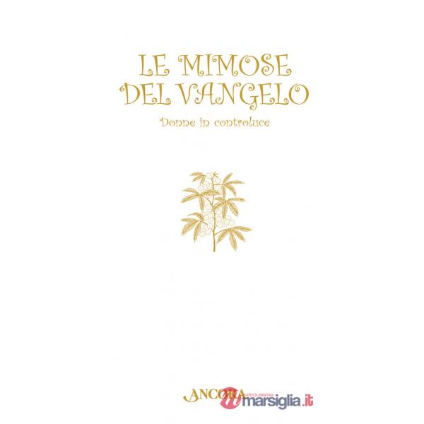 Mimose del Vangelo. Donne in controluce (Le)