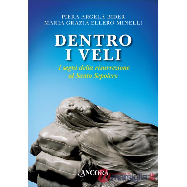 Dentro i veli. I segni della risurrezione al Santo Sepolcro