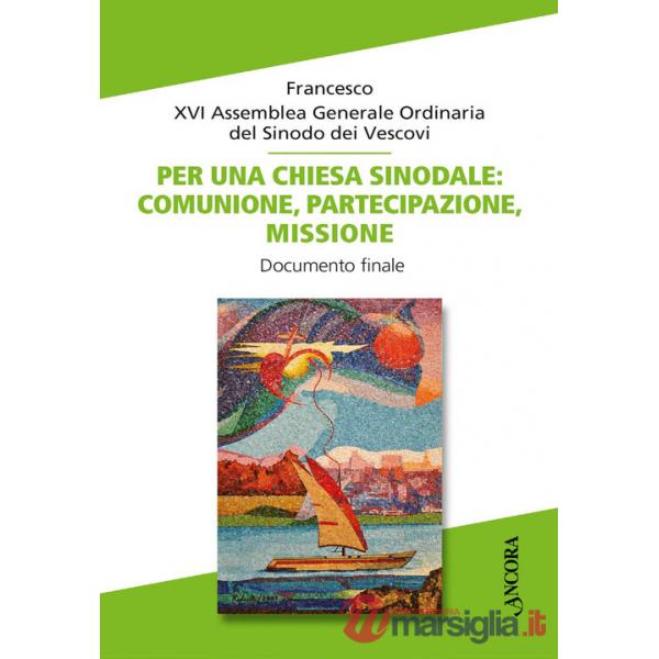 Per una Chiesa sinodale: comunione, partecipazione, missione. Documento finale