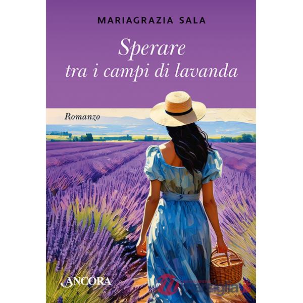 Sperare tra i campi di lavanda