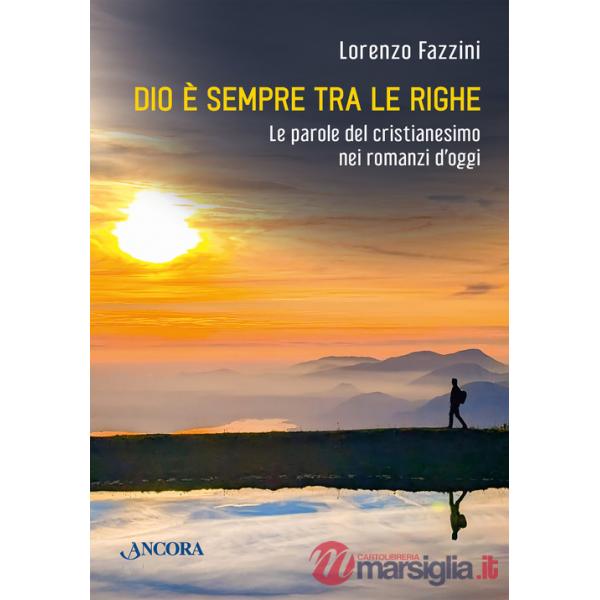 Dio è sempre fra le righe. Le parole del cristianesimo nei romanzi di oggi
