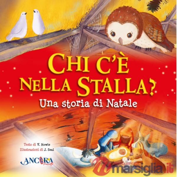 Chi c'è nella stalla? Una storia di Natale. Ediz. a colori