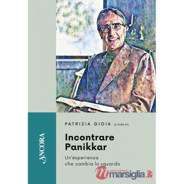 Incontrare Panikkar. Un'esperienza che cambia lo sguardo