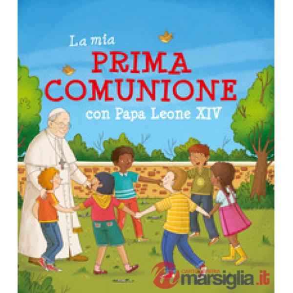 Mia Prima Comunione con Papa Leone XIV. Ediz. a colori (La)