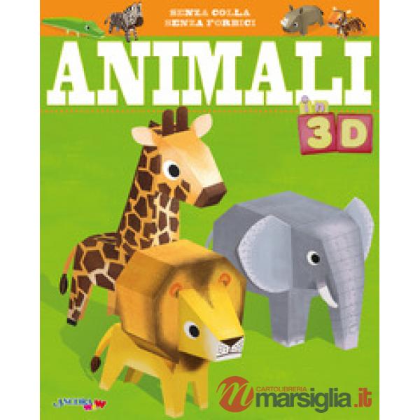 Animali in 3D. Ediz. illustrata