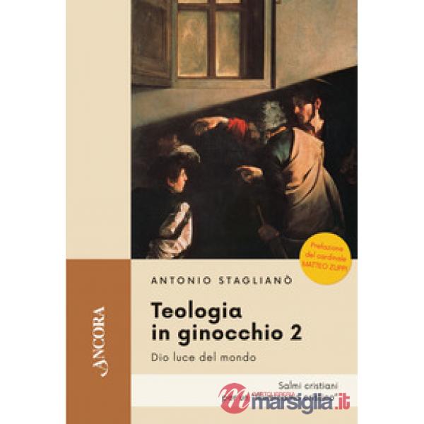 Teologia in ginocchio. Salmi nuovi per una preghiera davvero cristiana. Vol. 2
