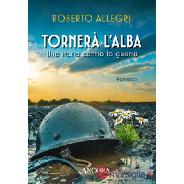 Tornerà l'alba. Una storia contro la guerra