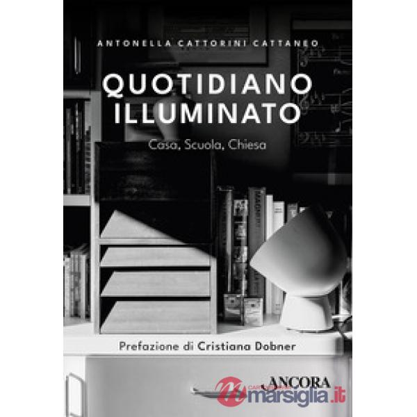 Quotidiano illuminato. Casa, scuola, chiesa