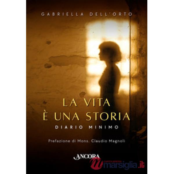 Vita è una storia. Diario minimo (La)