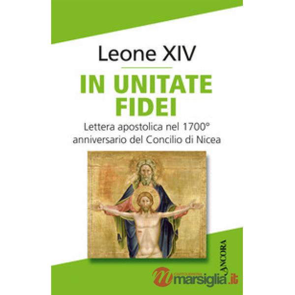In unitate fidei. Lettera apostolica nel 1700° anniversario del Concilio di Nicea