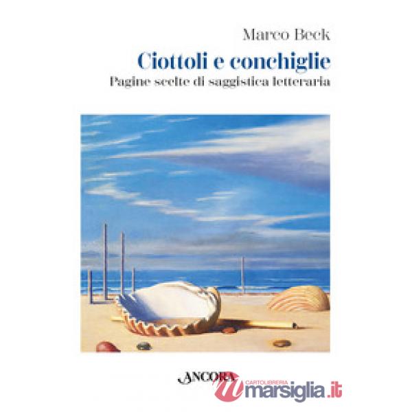 Ciottoli e conchiglie. Pagine scelte di saggistica letteraria