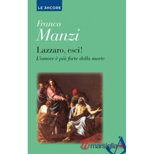 Lazzaro, esci! L'amore è più forte della morte