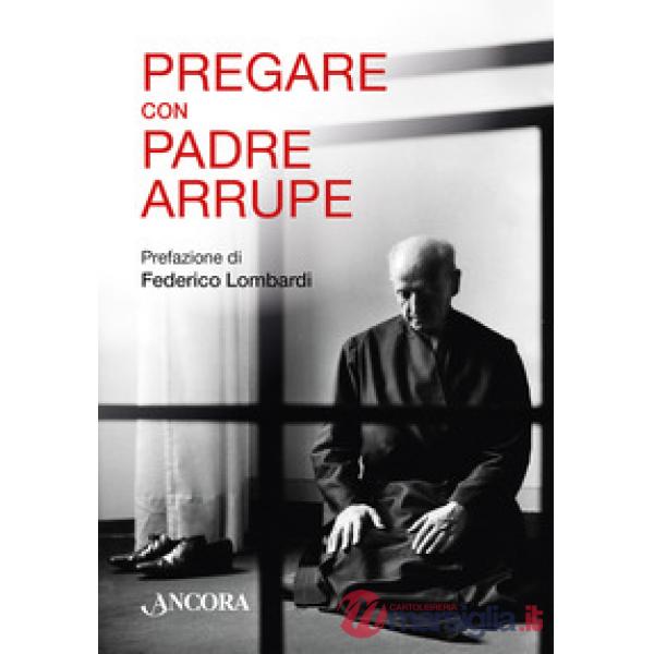 Pregare con padre Arrupe