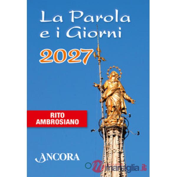 Parola e i giorni 2027. Rito ambrosiano (La)