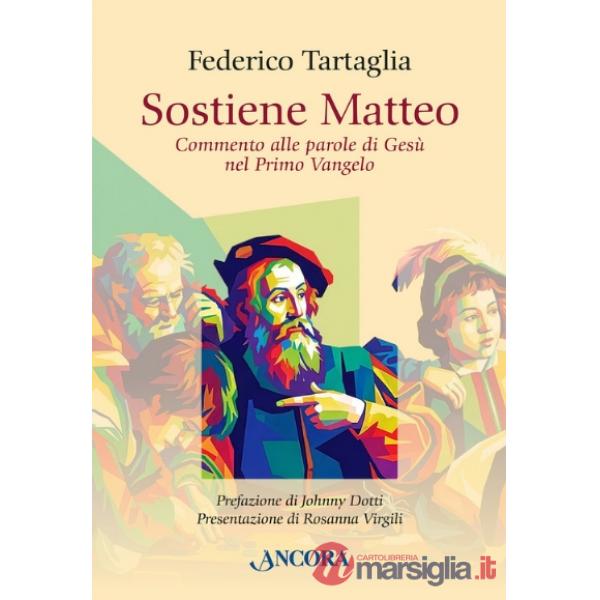 Sostiene Matteo. Commento alle parole di Gesù nel Primo Vangelo