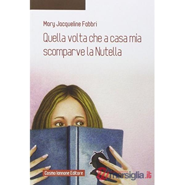 QUELLA VOLTA CHE A CASA MIA SCOMPARVE LA NUTELLA