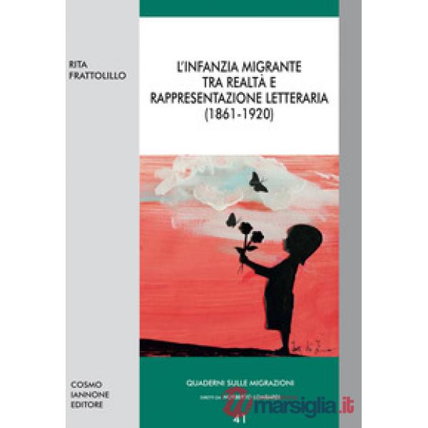 L'infanzia migrante tra realtà e rappresentazione letteraria (1861-1920)