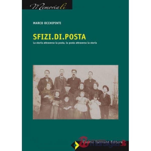 Sfizi.Di.Posta. La storia attraverso la posta, la posta attraverso la storia