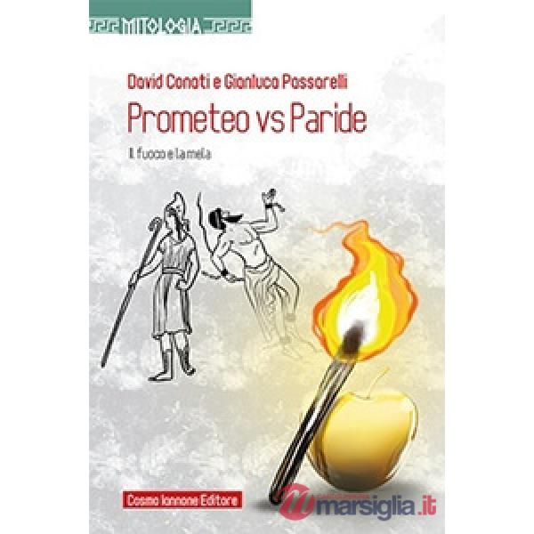 PROMETEO VS PARIDE - IL FUOCO E LA MELA