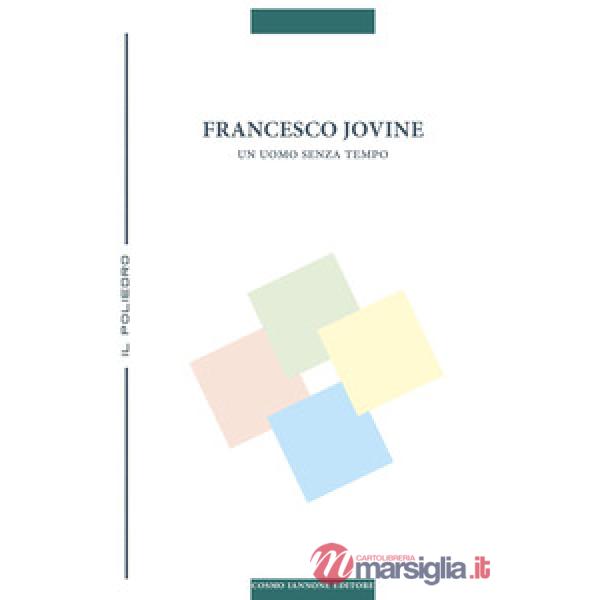 Francesco Jovine. Un uomo senza tempo