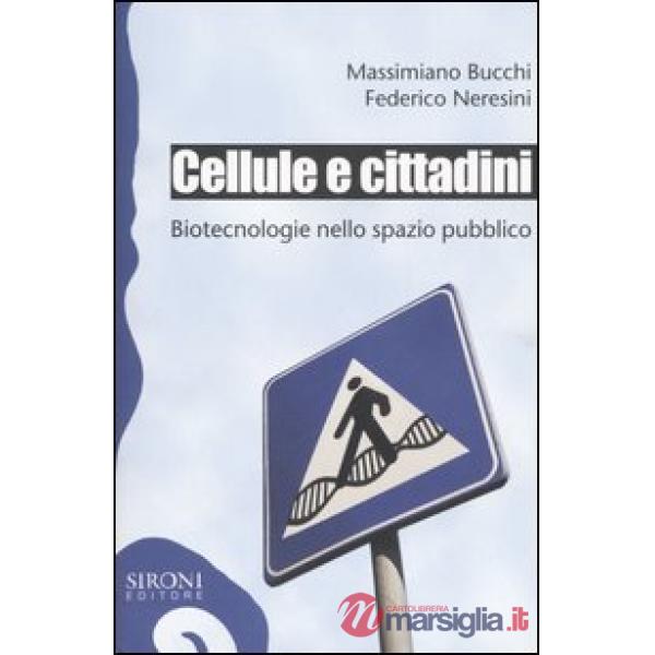 Cellule e cittadini. Biotecnologie nello spazio pubblico